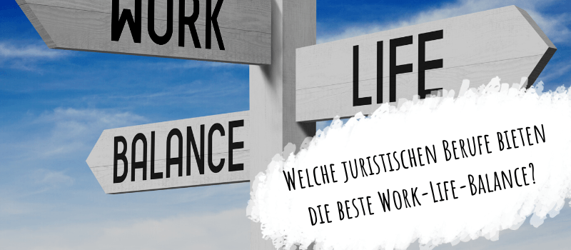 Welche juristischen Berufe bieten die beste Work-Life-Balance?